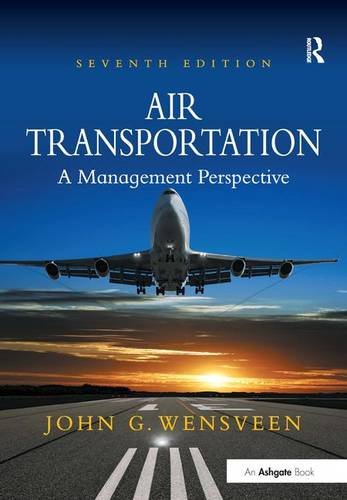 Air Transportation A Management Perspective 7th Ed John G Wensveen