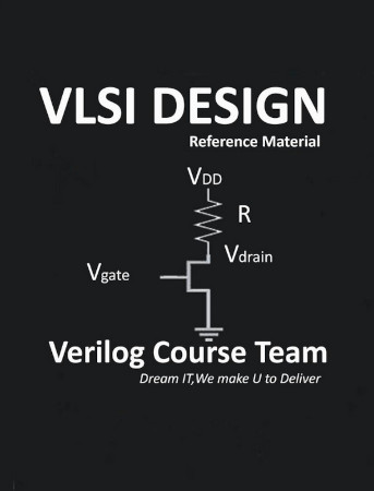 Vlsi Design Reference Material Verilog Course Team