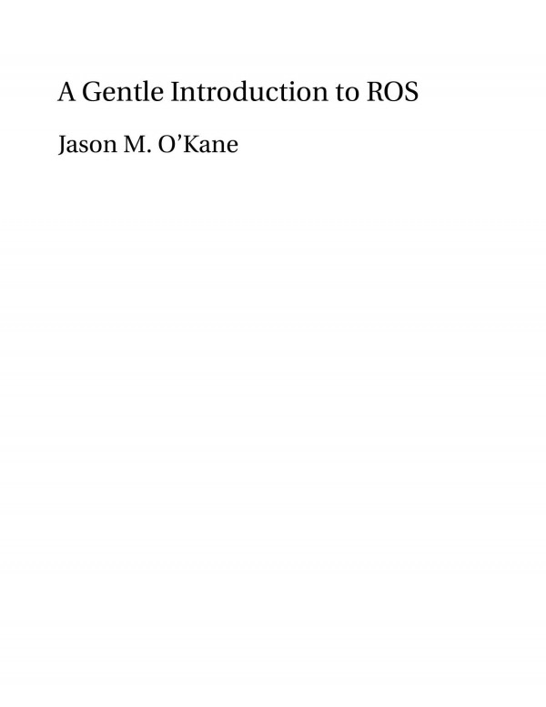 A Gentle Introduction To Ros Jason M Okane