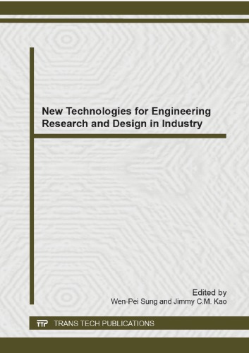 New Technologies For Engineering Research And Design In Industry Selected Peer Reviewed Papers From The 2014h International Conference On 2014 Lijiang Wenpei Sung