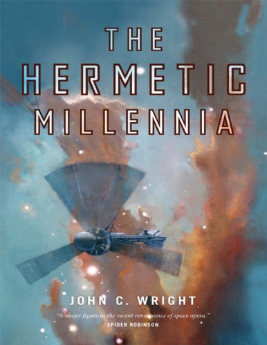 The Hermetic Millennia John C Wright