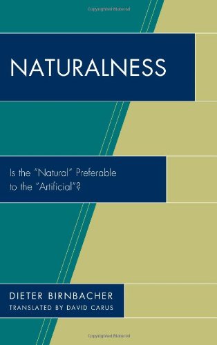 Naturalness Is The Natural Preferable To The Artificial Reprint Dieter Birnbacher