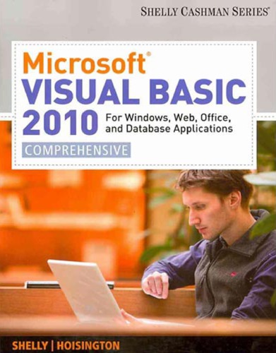 Microsoft Visual Basic 2010 For Windows Web Office And Database Applications Comprehensive Gary B Shelly