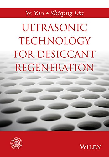 Ultrasonic Technology For Desiccant Regeneration 1st Edition Ye Yao