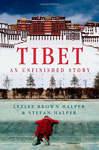 Tibet An Unfinished Story Lezlee Brown Halper Stefan Halper