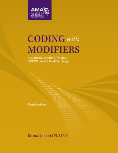 Coding With Modifiers A Guide To Correct Cpt And Hcpcs Level Ii Modifier Usage With Cdrom 4th Edition Deborah J Grider