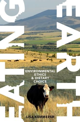 Eating Earth Environmental Ethics And Dietary Choice Lisa Kemmerer