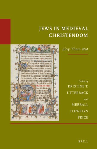 Jews In Medieval Christendom Slay Them Not Kristine T Utterback