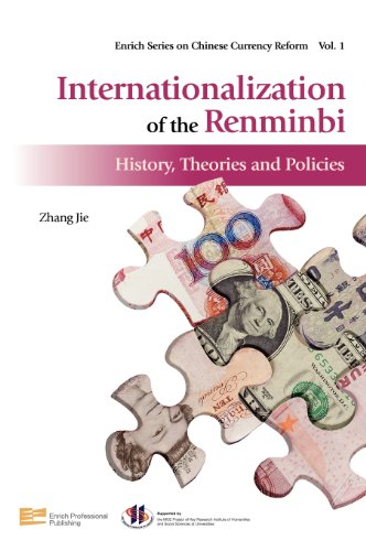 Internationalization Of The Renminbi History Theories And Policies Zhang Jie
