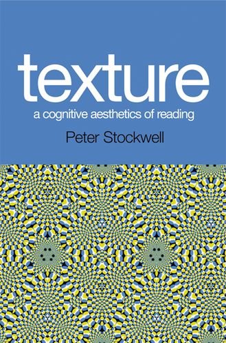 Texture A Cognitive Aesthetics Of Reading Peter Stockwell
