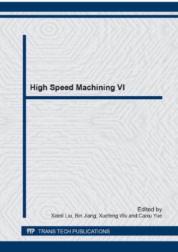 High Speed Machining Vi Xianli Liu Bin Jiang Xuefeng Wu Caixu Yue