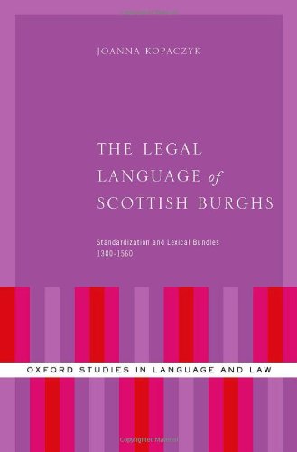 The Legal Language Of Scottish Burghs Standardization And Lexical Bundles 13801560 Joanna Kopaczyk