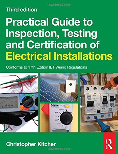 Practical Guide To Inspection Testing And Certification Of Electrical Installations 3rd Edition Christopher Kitcher
