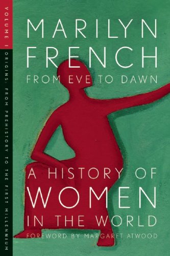From Eve To Dawn A History Of Women In The World Volume I Origins From Prehistory To The First Millennium Marilyn French