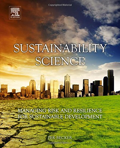 Sustainability Science Managing Risk And Resilience For Sustainable Development 1st Edition Per Becker