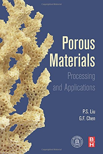 Porous Materials Processing And Applications 1st Edition Peisheng Liu Phd