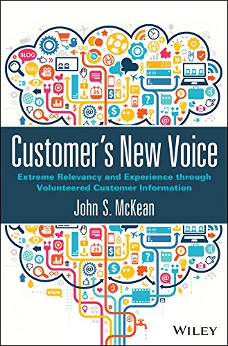 Customers New Voice Extreme Relevancy And Experience Through Volunteered Customer Information 1st Edition John S Mckean