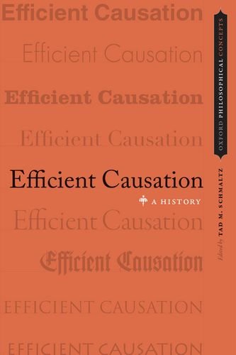 Efficient Causation A History Tad M Schmaltz