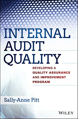 Internal Audit Quality Developing A Quality Assurance And Improvement Program 1st Edition Sallyanne Pitt