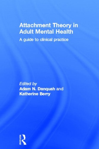Attachment Theory In Adult Mental Health A Guide To Clinical Practice 1st Edition Adam N Danquah