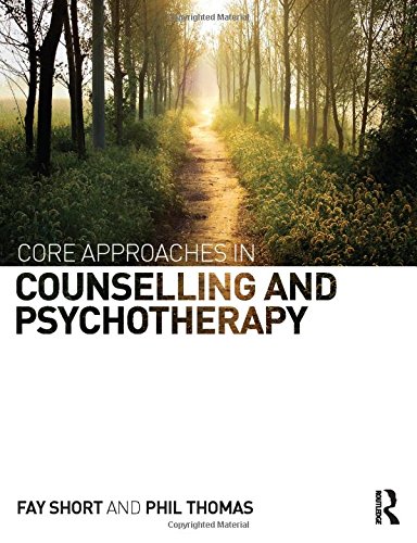 Core Approaches In Counselling And Psychotherapy Fay Short Phil Thomas