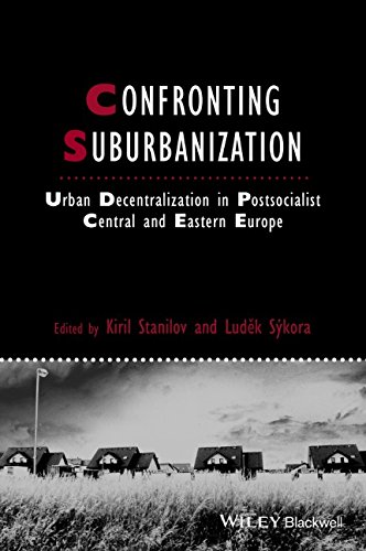 Confronting Suburbanization Urban Decentralization In Postsocialist Central And Eastern Europe 1st Edition Kiril Stanilov