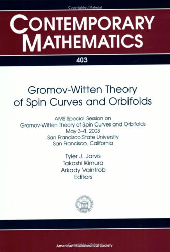 Gromovwitten Theory Of Spin Curves And Orbifolds Ams Special Session On Gromovwitten Theory Of Spin Curves And Orbifolds May 34 2003 San Franci Kimura Vaintrob Jarvis Ed
