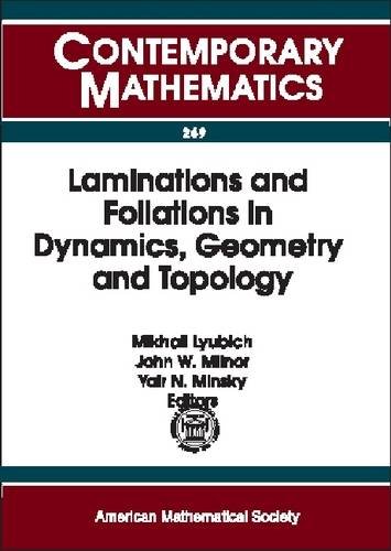 Laminations And Foliations In Dynamics Geometry And Topology Proceedings Of The Conference On Laminations And Foliations In Dynamics Geometry And At Stony Brook Mikhail Lyubich