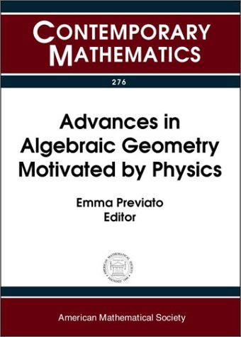 Advances In Algebraic Geometry Motivated By Physics Previato E Ed