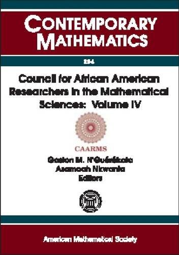 Council For African American Researchers In The Mathematical Sciences Volume Iv Sixth Conference For African American Researchers In The Mathematical Sciences Maryland Gaston M Nguerekata
