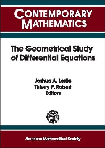 The Geometrical Study Of Differential Equations Joshua A Leslie