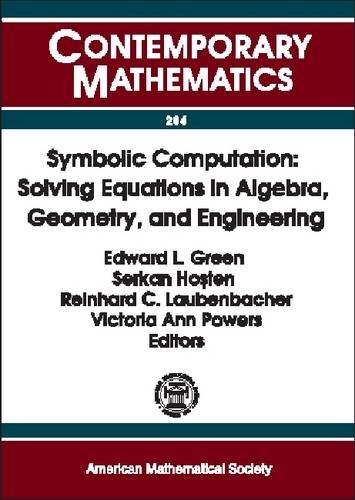 Symbolic Computation Solving Equations In Algebra Geometry And Engineering Proceedings Of An Amsimssiam Joint Summer Research Conference On Symbolic Computation Amsimssiam Joint Summer Research Conference On Symbolic Computation