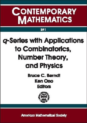 Qseries With Applications To Combinatorics Number Theory And Physics A Conference On Qseries With Applications To Combinatorics Number Theory Of Illinois Bruce C Berndt