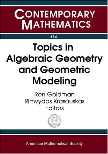 Topics In Algebraic Geometry And Geometric Modeling Workshop On Algebraic Geometry And Geometric Modeling July 29august 2 2002 Vilnius University Lithuania Workshop On Algebraic Geometry And Geome