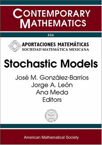 Stochastic Models Seventh Symposium On Probability And Stochastic Processes June 2328 2002 Mexico City Mexico M Symposium On Probability And Stochastic Processes 2002 Mexico City