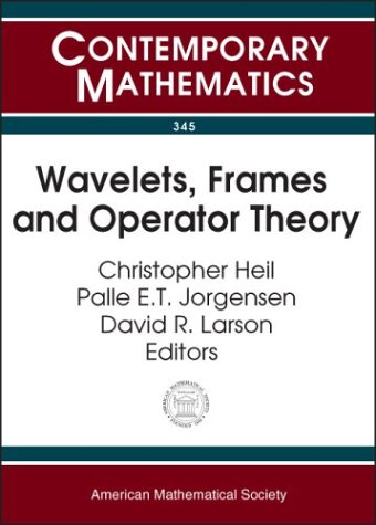 Wavelets Frames And Operator Theory Christopher Heil Palle E T Jorgensen