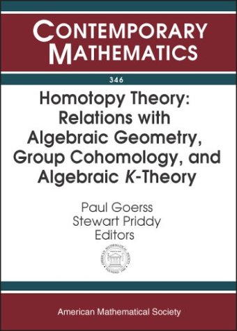 Homotopy Theory Relations With Algebraic Geometry Group Cohomology And Algebraic Ktheory An International Conference On Algebraic Topology March 2428 2002 Nor International Conference On Algebraic Topology
