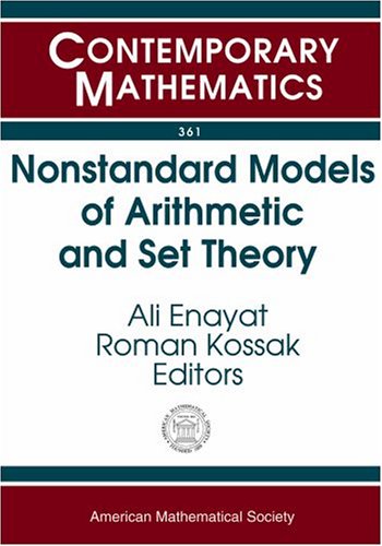 Nonstandard Models Of Arithmetic And Set Theory Ams Special Session Nonstandard Models Of Arithmetic And Set Theory January 1516 2003 Baltimore Maryland Ali Enayat