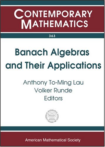 Banach Algebras And Their Applications Lau Atm Runde V Eds