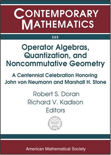 Operator Algebras Quantization And Noncommutative Geometry Doran Rs