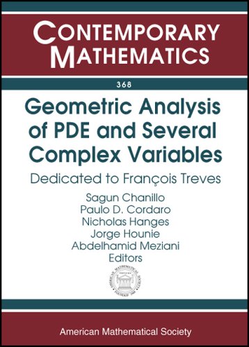 Geometric Analysis Of Pde And Several Complex Variables Dedicated To Francois Treves Sagun Chanillo