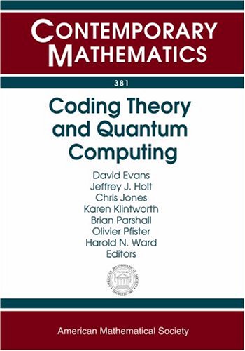 Coding Theory And Quantum Computing An International Conference On Coding Theory And Quantum Computing May 2024 2003 University Of Virginia David Evans