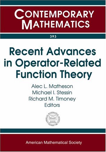 Recent Advances In Operatorrelated Function Theory Michael I Stessin