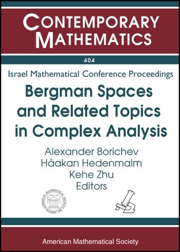 Bergman Spaces And Related Topics In Complex Analysis Proceedings Of A Conference In Honor Of Boris Korenblums 80th Birthday November 2023 2003 Hadenmalm Zhu Borichev Ed