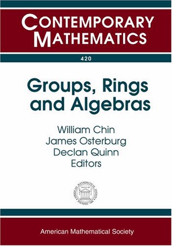 Groups Rings And Algebras William Chin James Osterburg And Declan Quinn Ed