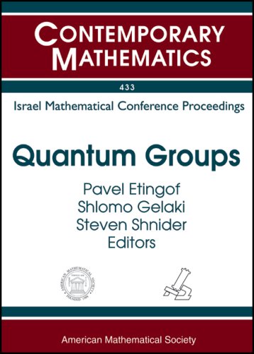 Quantum Groups Israel Mathematical Conference Proceedings Proceedings Of A Conference In Memory Of Joseph Donin July 512 2004 Technionisrael Institute Of Techn Pavel Etingof
