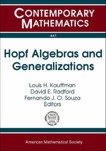 Hopf Algebras And Generalizations Louis H Kauffman David E Radford