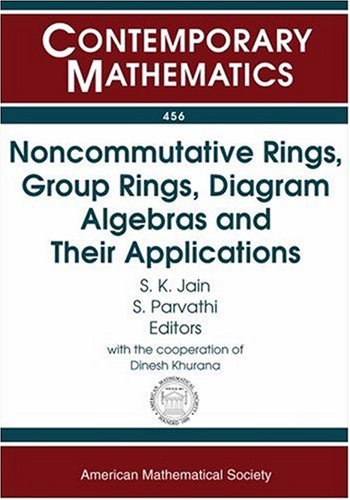 Noncommutative Rings Group Rings Diagram Algebras And Their Applications S K Jain