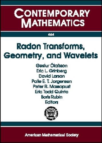Radon Transforms Geometry And Wavelets Ams Special Session January 78 2007 New Orleans Louisiana Workshop January 45 2007 Baton Rouge Louisiana Gestur Olafsson