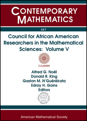 Council For African American Researchers In The Mathematical Sciences Volume V Thirteenth Conference For African American Researchers In The Mathematical University Of Mas Alfred G Noel